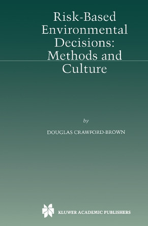 Risk-Based Environmental Decisions: Methods and Culture by Douglas J. Crawford-Brown 9781461373827