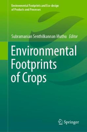 Environmental Footprints of Crops by Subramanian Senthilkannan Muthu