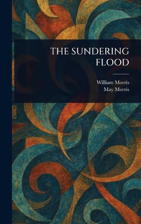 The Sundering Flood by William Morris 9781023089722