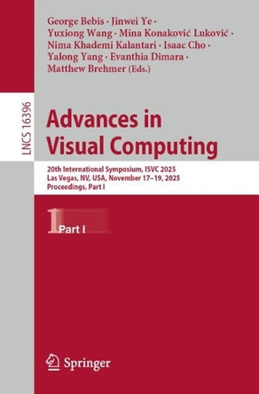 Advances in Visual Computing: 20th International Symposium, ISVC 2025, Las Vegas, NV, USA, November 17–19, 2025, Proceedings, Part I by George Bebis 9783032144911