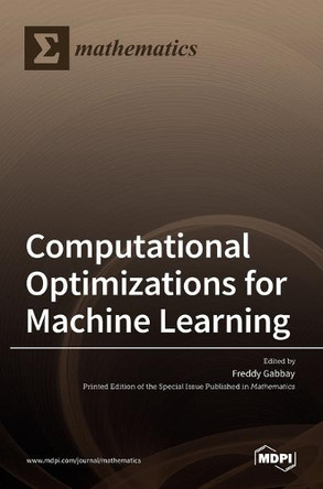 Computational Optimizations for Machine Learning by Freddy Gabbay 9783036531861