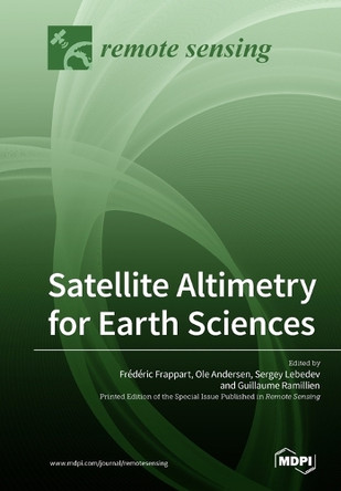 Satellite Altimetry for Earth Sciences by Frederic Frappart 9783038976806