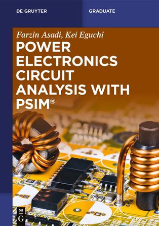 Power Electronics Circuit Analysis with PSIM (R) by Farzin Asadi 9783110740639