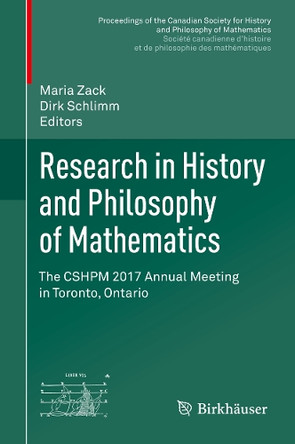 Research in History and Philosophy of Mathematics: The CSHPM 2017 Annual Meeting in Toronto, Ontario by Maria Zack 9783319908557