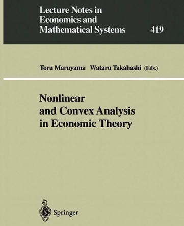 Nonlinear and Convex Analysis in Economic Theory by Toru Maruyama 9783540587675