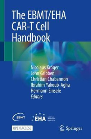 The EBMT/EHA CAR-T Cell Handbook by Nicolaus Kroeger