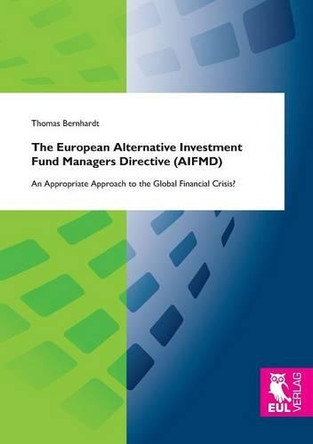The European Alternative Investment Fund Managers Directive (Aifmd) by Thomas Bernhardt 9783844102857