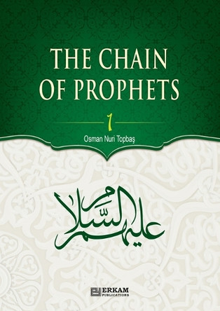 The Chain of Prophets (as) - Vol.1 [Students book] - Islamic Studies Textbook: The history of Prophets according to the Quran by Osman Nuri Topbaş 9789944834483