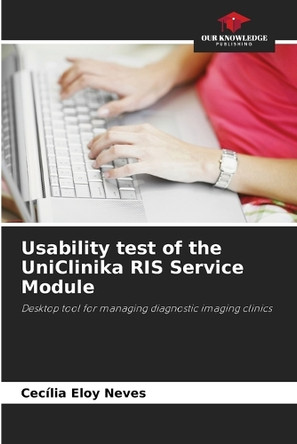 Usability test of the UniClinika RIS Service Module by Cecília Eloy Neves 9786208626594