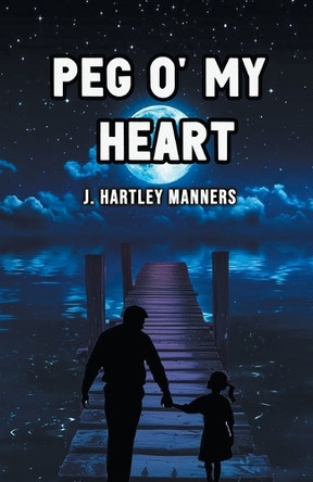 Peg O' My Heart (Edition2024) by J Hartley Manners 9789367145821