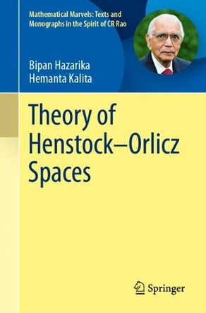 Theory of Henstock–Orlicz Spaces by Bipan Hazarika 9789819695478
