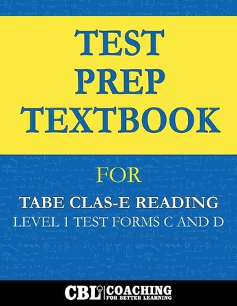 Test Prep Textbook for TABE CLAS-E Reading Level 1 Test-Forms C and D by Coaching for Better Learning 9798348493899