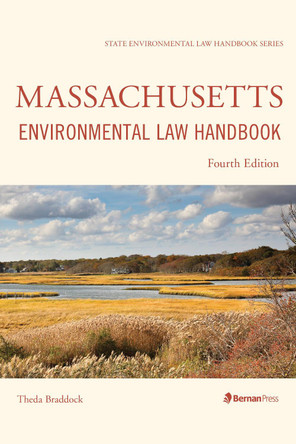 Massachusetts Environmental Law Handbook by Theda Braddock 9781641434270