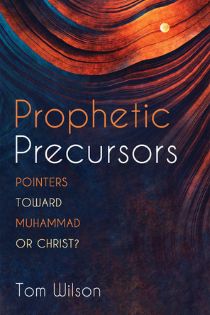 Prophetic Precursors by Tom Wilson 9781725267145
