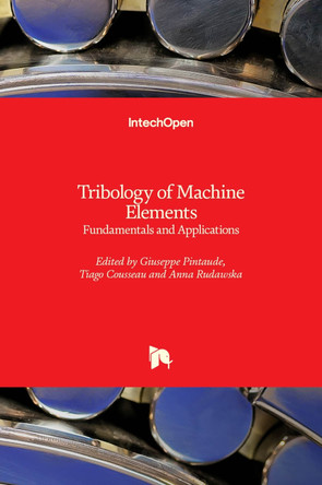 Tribology of Machine Elements: Fundamentals and Applications by Anna Rudawska 9781839698934