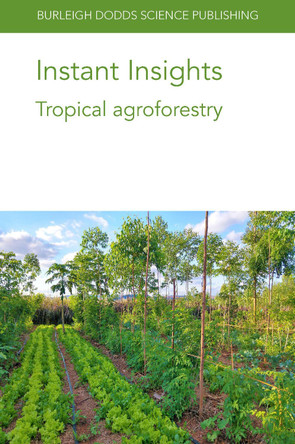 Instant Insights: Tropical Agroforestry by Dr John Lynam 9781801462822