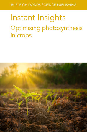 Instant Insights: Optimising Photosynthesis in Crops by Prof Christine Raines 9781801466479