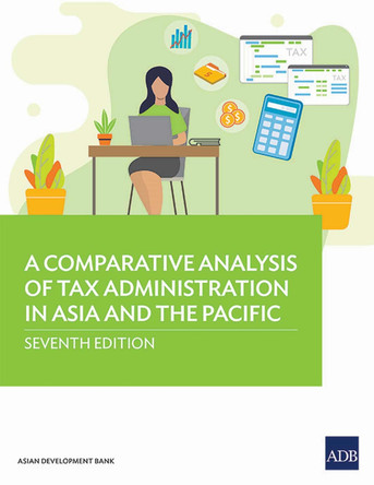 A Comparative Analysis of Tax Administration in Asia and the Pacific by Asian Development Bank 9789292705817