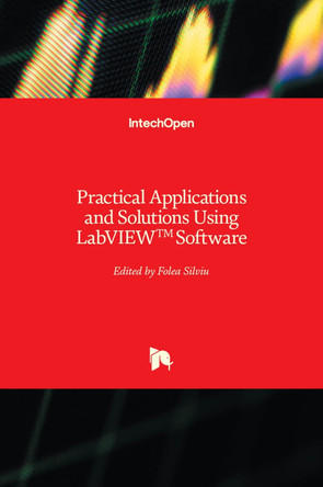 Practical Applications and Solutions Using LabVIEW(TM) Software by Silviu Folea 9789533076508