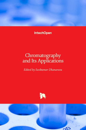 Chromatography and Its Applications by Sasikumar Dhanarasu 9789535103578