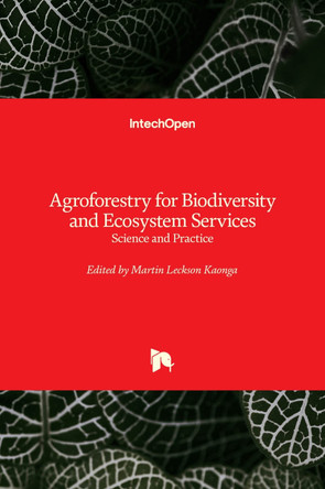 Agroforestry for Biodiversity and Ecosystem Services: Science and Practice by Martin Kaonga 9789535104933