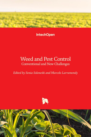 Weed and Pest Control: Conventional and New Challenges by Marcelo Larramendy 9789535109846