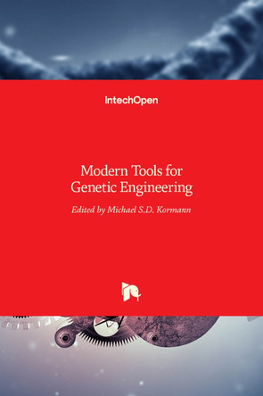 Modern Tools for Genetic Engineering by Michael Kormann 9789535123927