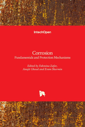 Corrosion: Fundamentals and Protection Mechanisms by Fahmina Zafar 9781839686054