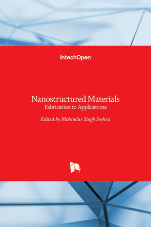 Nanostructured Materials: Fabrication to Applications by Mohindar Seehra 9789535133711