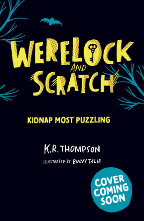 Werelock and Scratch: Kidnap Most Puzzling: Book 3: A puzzle solving, interactive, werewolf detective adventure by K.R. Thompson 9781444981155