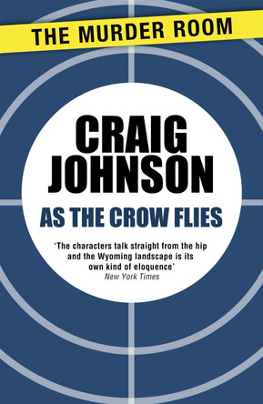 As the Crow Flies by Craig Johnson 9781471913204