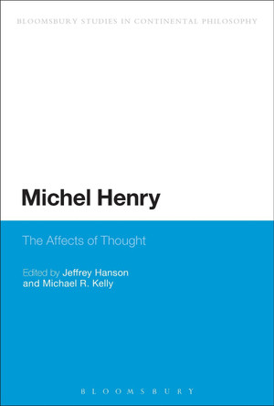 Michel Henry: The Affects of Thought by Jeffrey Hanson 9781472526205