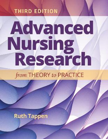 Advanced Nursing Research: From Theory to Practice by Ruth M. Tappen