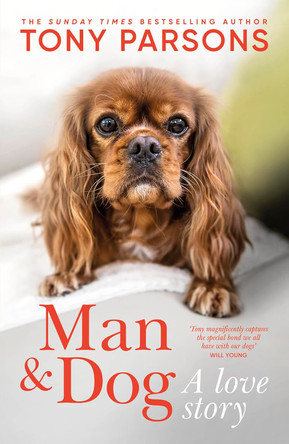 Man & Dog: A Love Story by Tony Parsons 9780241807637