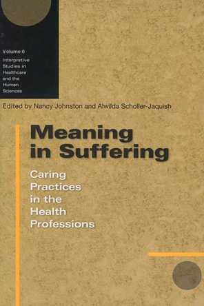 Meaning in Suffering: Caring Practices in the Health Professions by  9780299222543