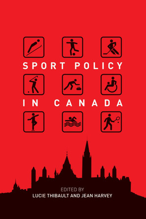 Sport Policy in Canada by Lucie Thibault 9780776621265