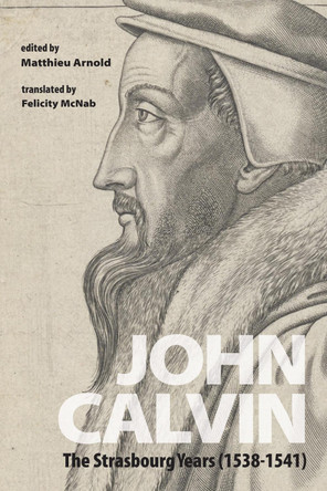 John Calvin by Matthieu Arnold 9781498239622