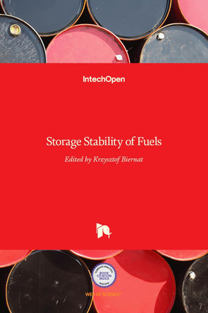 Storage Stability of Fuels by Krzysztof Biernat 9789535117346