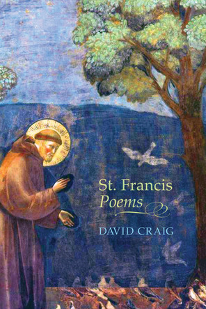 St. Francis Poems by David Craig 9781498267533