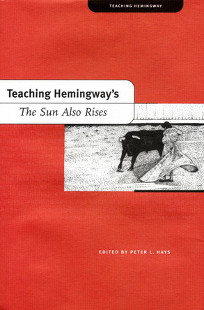 Teaching Hemingway's ""the Sun Also Rises by The Kent State University Press 9780873389549