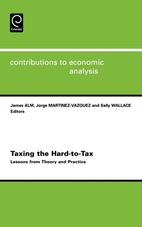 Taxing the Hard-to-tax: Lessons from Theory and Practice by James Robert Alm 9780444516770