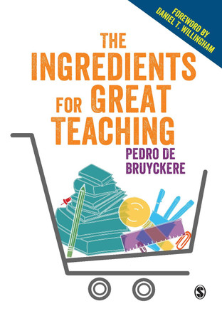 The Ingredients for Great Teaching by Pedro De Bruyckere 9781526423399