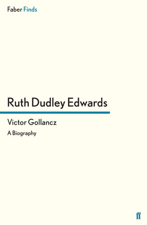 Victor Gollancz: A Biography by Ruth Dudley Edwards 9780571294794