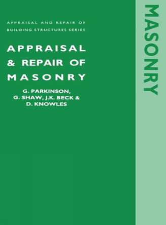 Appraisal and repair of masonry (Appraisal and Repair of Building Structures series) by Gary Parkinson 9780727720559