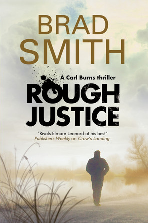 Rough Justice: A New Canadian Crime Series by Brad Smith 9780727894670