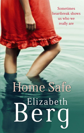 Home Safe by Elizabeth Berg 9780749942687