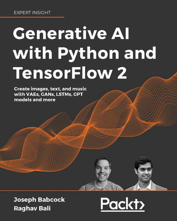 Generative AI with Python and TensorFlow 2: Harness the power of generative models to create images, text, and music by Joseph J Babcock 9781800200883