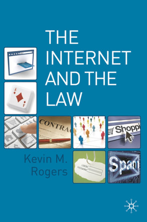 The Internet and the Law by Kevin Rogers 9780230235670