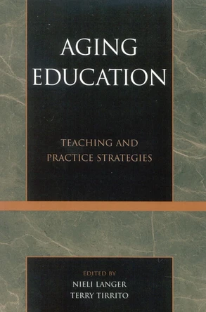 Aging Education: Teaching and Practice Strategies by Nieli Langer 9780761827627
