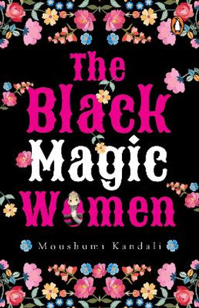 Black Magic Women by Moushumi Kandali